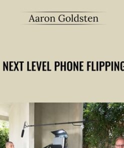 Next Level Phone Flipping - Aaron Goldsten