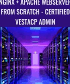 Nginx + Apache Webserver From Scratch - Certified VestaCP Admin - Various Authors