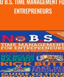 No B.S. Time Management for Entrepreneurs - Dan Kennedy