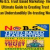 No B.S.Trust-Based Marketing: The Ultimate Guide to Creating Trust - Dan Kennedy