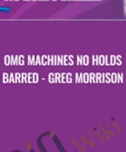 OMG Machines No Holds Barred - Greg Morrison