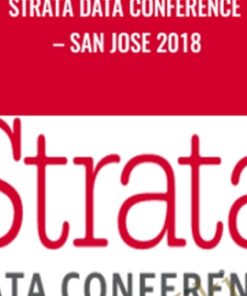 Strata Data Conference – San Jose 2018 - O'Reilly Media
