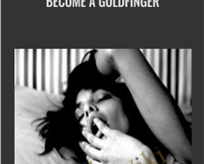 Become a Goldfinger - OneTaste