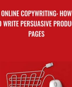 Online Copywriting: How to Write Persuasive Product Pages - Alan Sharpe