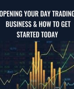 Opening Your Day Trading Business & How To Get Started Today - Tyler Johnson