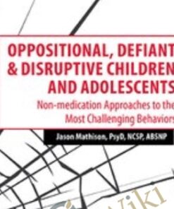 Oppositional, Defiant & Disruptive Children and Adolescents: Non-medication Approaches to the Most Challenging Behaviors - Jennifer Wilke-Deaton