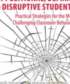 Oppositional, Defiant & Disruptive Students: Practical Strategies for the Most Challenging Classroom Behavior - Merrily A. Brome