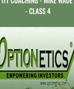 ITT Coaching - Mike Wade - Class 4 - Optionetics