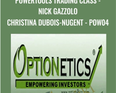PowerTools Trading Class - Nick Gazzolo & Christina DuBois-Nugent - POW04 - Optionetics