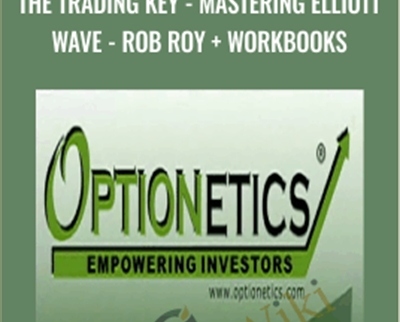 The Trading Key - Mastering Elliott Wave - Rob Roy + Workbooks - Optionetics