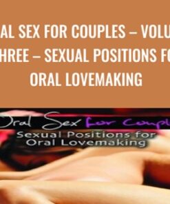 Oral Sex For Couples – Volume Three – Sexual Positions for Oral Lovemaking - Jaiya