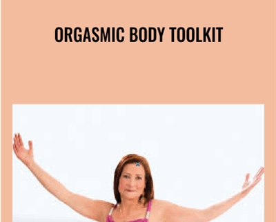 Orgasmic Body Toolkit - Carole Maureen Friesen