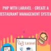 PHP with Laravel - Create a Restaurant Management System - Alex Uanvilay