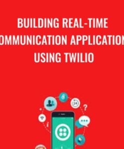 Building Real-time Communication Applications Using Twilio - Packt Publishing