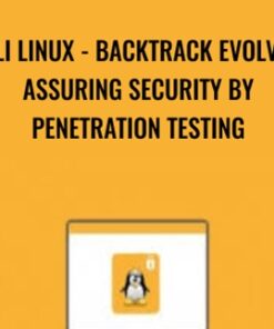 Kali Linux - Backtrack Evolved: Assuring Security by Penetration Testing - Packt Publishing