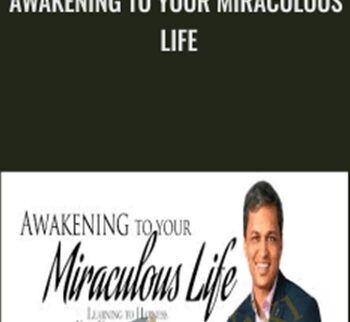 Awakening to your miraculous life - Panache Desai