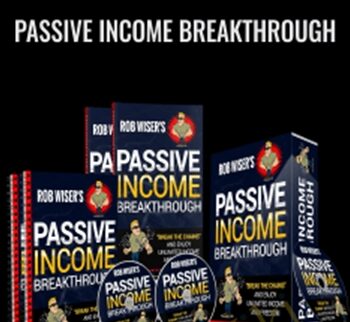 Passive Income Breakthrough - Rob Wiser
