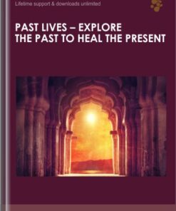 Past Lives - Explore The Past To Heal The Present - Karen E. Wells