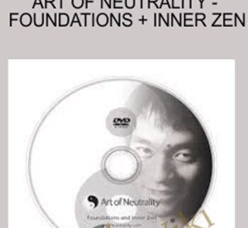 Art of Neutrality - Foundations + Inner Zen - Paul Wong