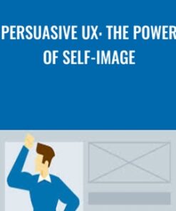 Persuasive UX: The Power of Self-Image - Chris Nodder