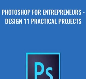 Photoshop For Entrepreneurs – Design 11 Practical Projects – Phil Ebiner