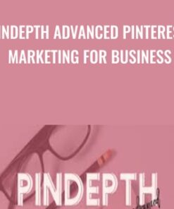 Pindepth Advanced Pinterest Marketing for Business - Kayla M. Butler