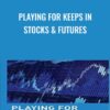 Playing For Keeps in Stocks & Futures - Tom Bierovic