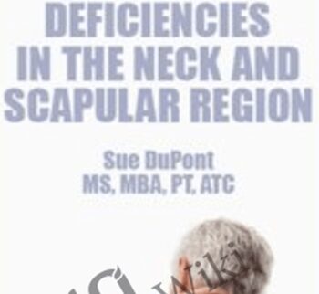 Postural and Movement Deficiencies in the Neck and Scapular Region - Sue DuPont
