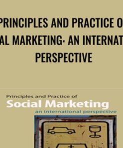 Principles and Practice of Social Marketing: An International Perspective - Rob Donovan