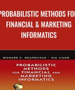 Probabilistic Methods for Financial & Marketing Informatics - Richard E.Neapolitan