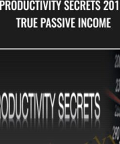 Productivity Secrets 2019 True Passive Income – Alex Mandossian