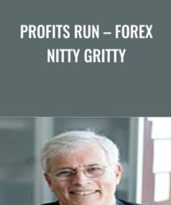 Profits Run – Forex Nitty Gritty - Bill Poulos