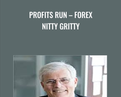 Profits Run – Forex Nitty Gritty - Bill Poulos