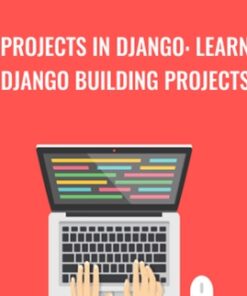Projects in Django: Learn Django Building Projects - Eduonix Learning Solutions