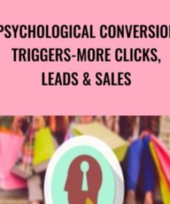 Psychological Conversion Triggers-More Clicks, Leads & Sales