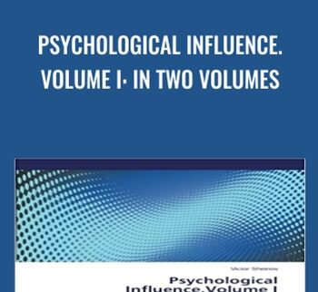 Psychological Influence.Volume I: in Two Volumes - Victor Sheinov