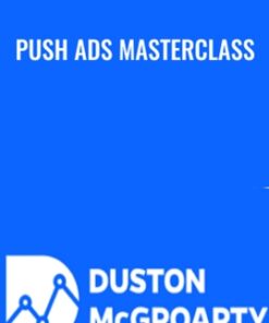 Push Ads Masterclass - Duston McGroarty