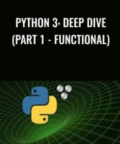Python 3: Deep Dive (Part 1 - Functional) - Fred Baptiste
