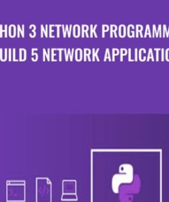 Python 3 Network Programming - Build 5 Network Applications - Mihai Catalin Teodosiu