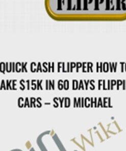 Quick Cash Flipper How to Make $15k in 60 Days Flipping Cars – Syd Michael
