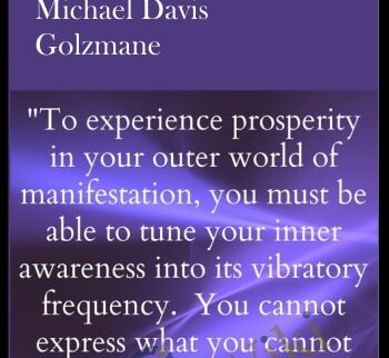 Raising your Level of Prosperity Consciousness from struggle (below 200) to ease (over 200)