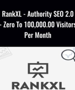 RankXL - Authority SEO 2.0 - Zero To 100,000.00 Visitors Per Month