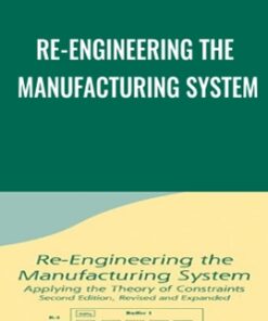 Re-Engineering The Manufacturing System - Robert E. Stein