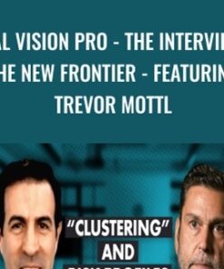 Real Vision Pro - The Interview - The New Frontier - Featuring Trevor Mottl