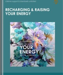 Recharging & Raising Your Energy - Ariya Lorenz
