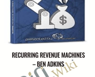 Recurring Revenue Machines – Ben Adkins