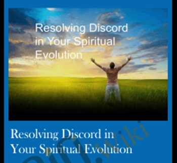 Resolving Discord in Your Spiritual Evolution