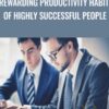 Rewarding Productivity Habits of Highly Successful People - Matt Bernstein