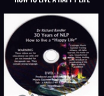 30 Years of NLP – How to live a Happy life – Richard Bandler
