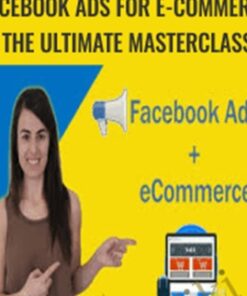 Facebook Ads for E-commerce The Ultimate MasterClass - Rihab sebaaly